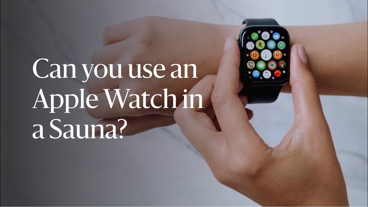 can i wear my apple watch in the sauna