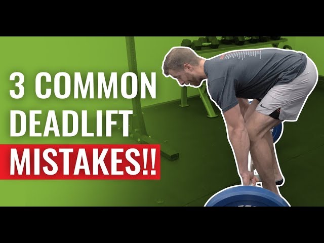 The 3 Most Common Deadlift Errors and How to Fix Them